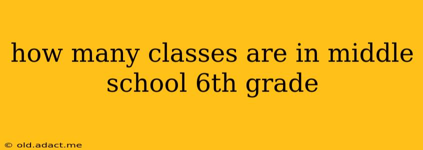 how many classes are in middle school 6th grade