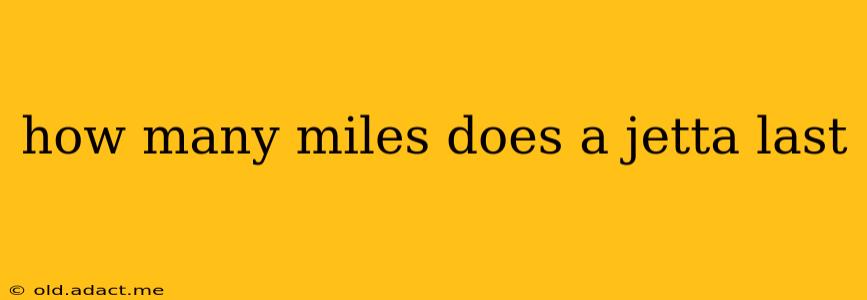 how many miles does a jetta last