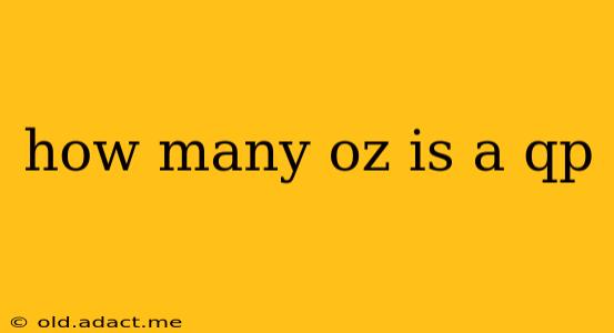 how many oz is a qp