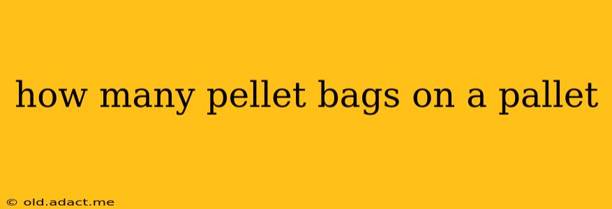 how many pellet bags on a pallet