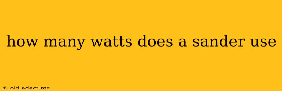 how many watts does a sander use