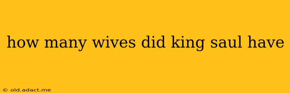how many wives did king saul have