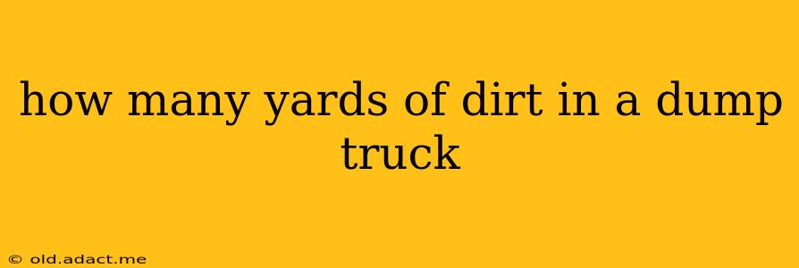 how many yards of dirt in a dump truck
