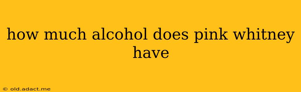 how much alcohol does pink whitney have