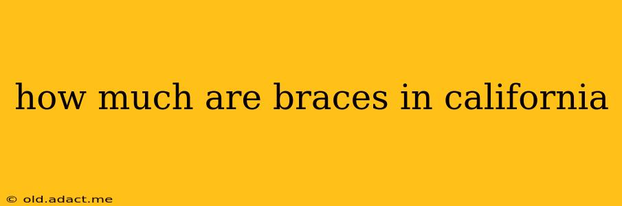 how much are braces in california