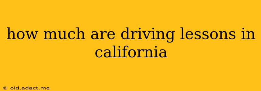 how much are driving lessons in california
