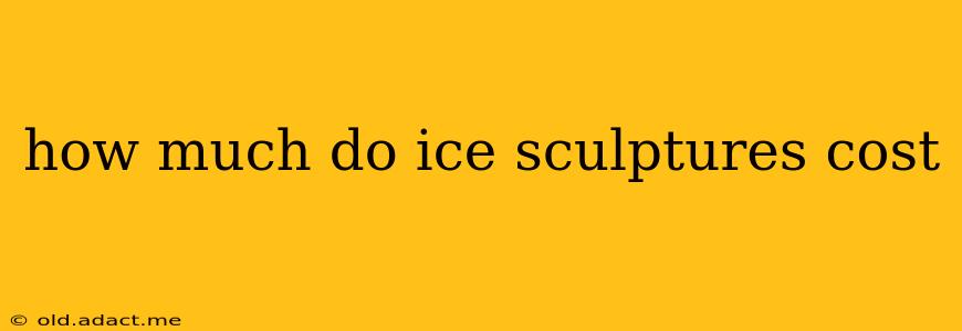 how much do ice sculptures cost