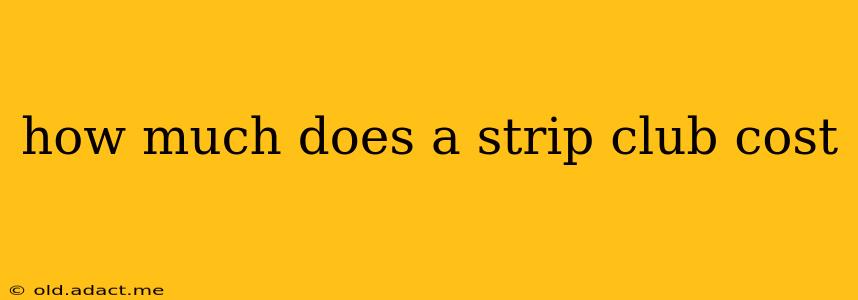 how much does a strip club cost