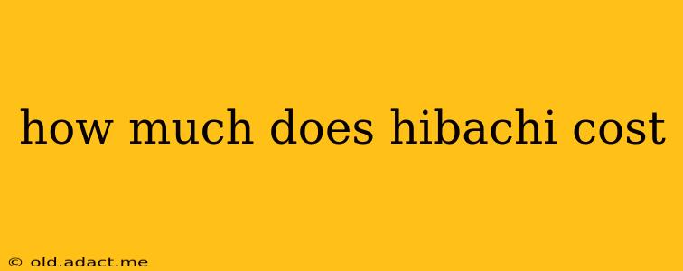 how much does hibachi cost