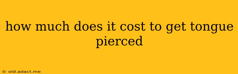 how much does it cost to get tongue pierced