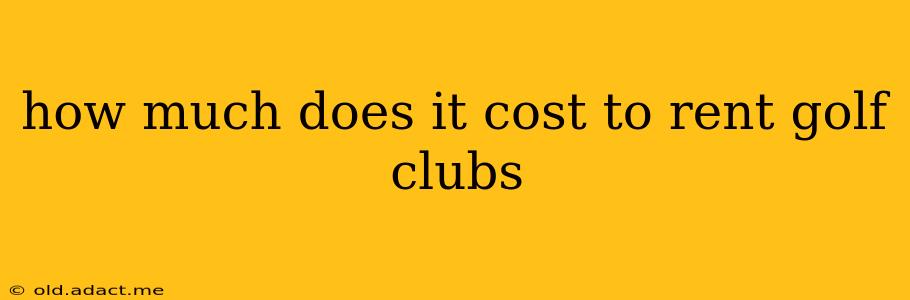 how much does it cost to rent golf clubs