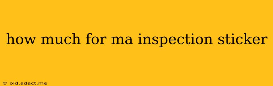 how much for ma inspection sticker