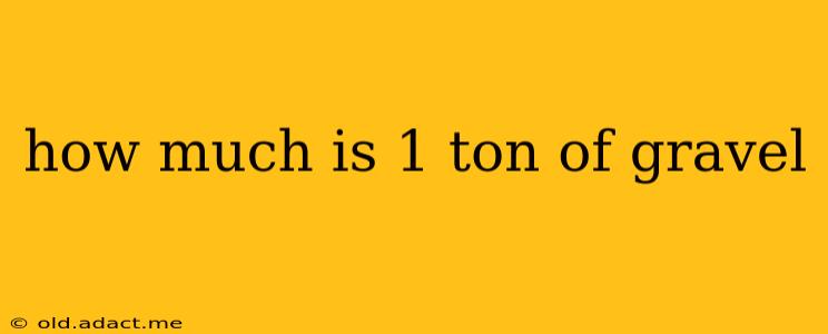 how much is 1 ton of gravel