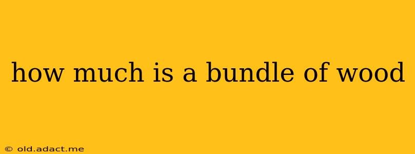 how much is a bundle of wood