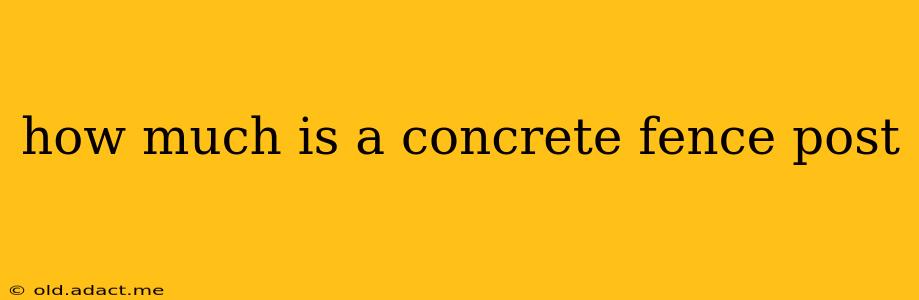 how much is a concrete fence post