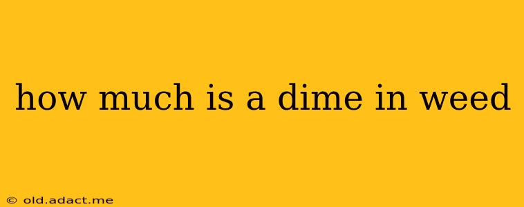 how much is a dime in weed