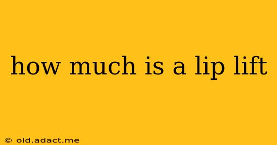 how much is a lip lift