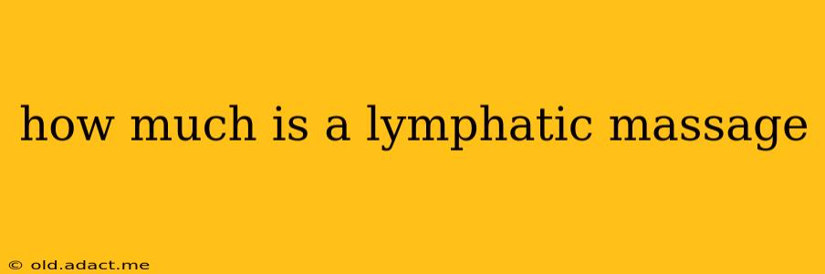 how much is a lymphatic massage