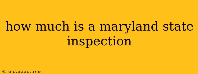 how much is a maryland state inspection