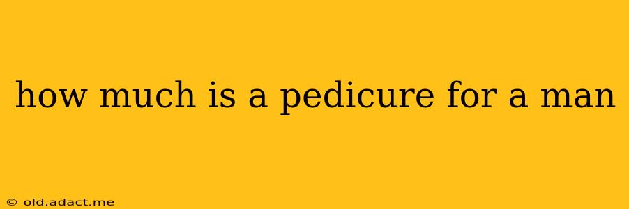 how much is a pedicure for a man