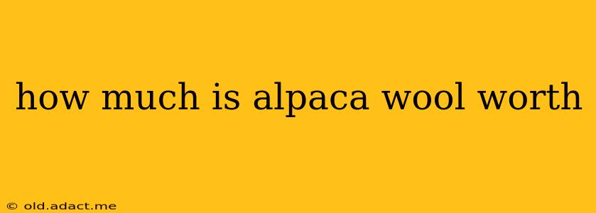 how much is alpaca wool worth