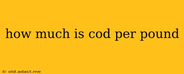 how much is cod per pound