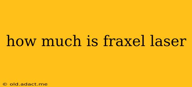 how much is fraxel laser