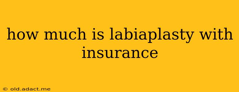 how much is labiaplasty with insurance