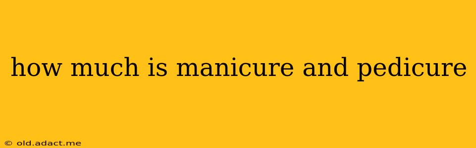 how much is manicure and pedicure