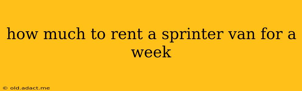 how much to rent a sprinter van for a week