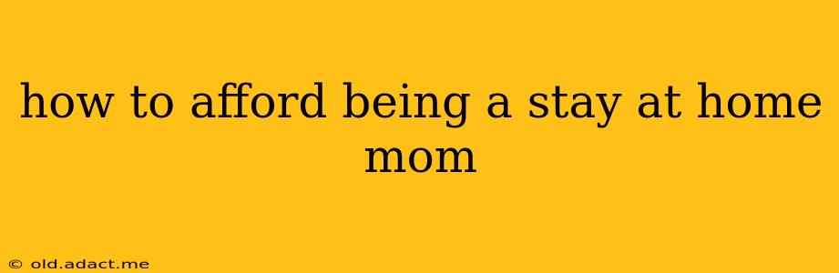how to afford being a stay at home mom