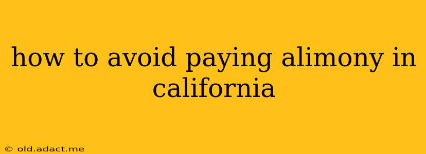 how to avoid paying alimony in california