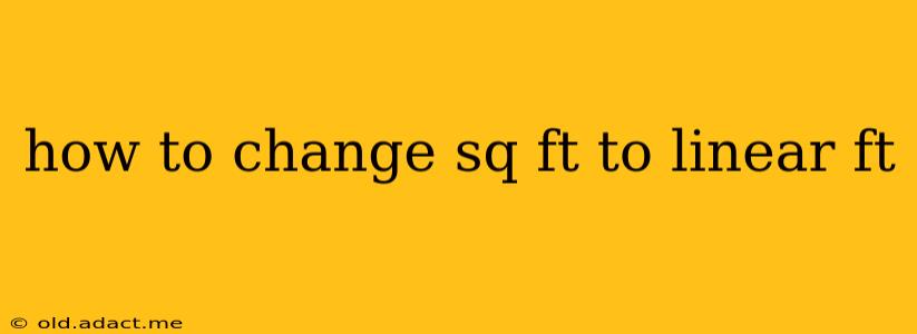 how to change sq ft to linear ft