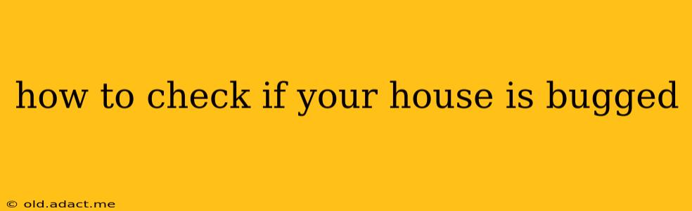 how to check if your house is bugged
