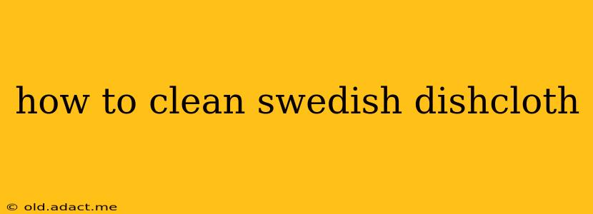 how to clean swedish dishcloth