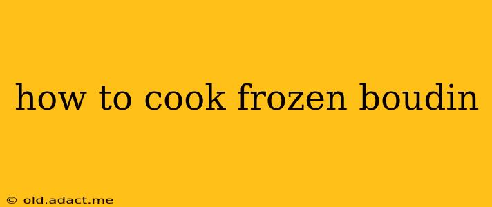 how to cook frozen boudin