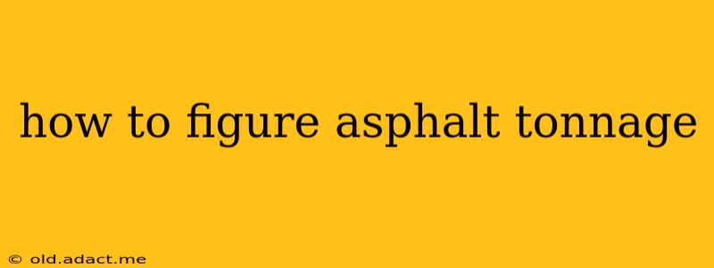 how to figure asphalt tonnage
