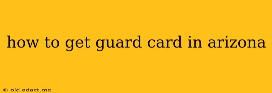 how to get guard card in arizona