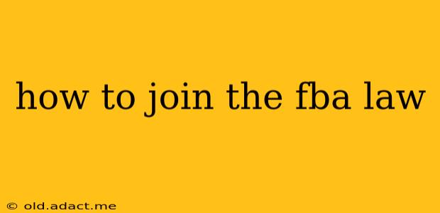how to join the fba law