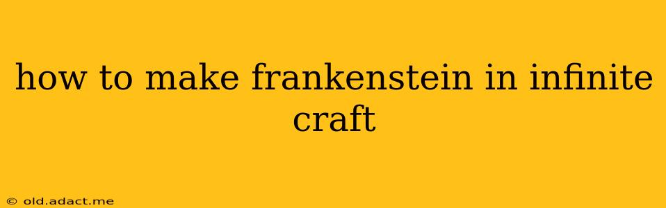 how to make frankenstein in infinite craft