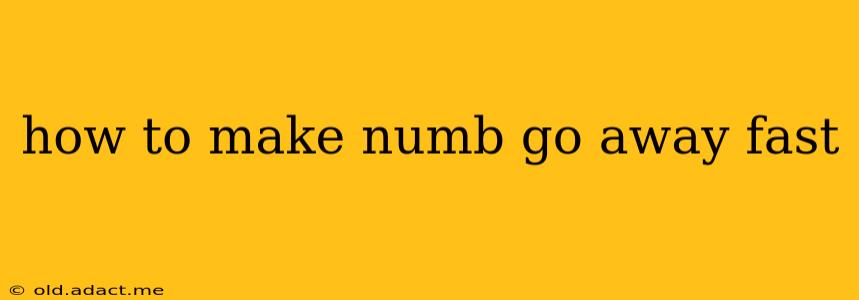 how to make numb go away fast