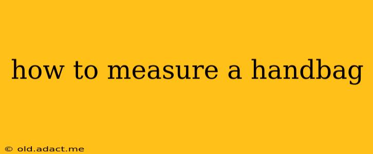how to measure a handbag