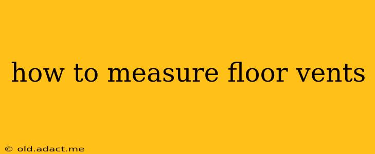 how to measure floor vents