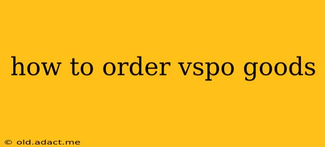 how to order vspo goods