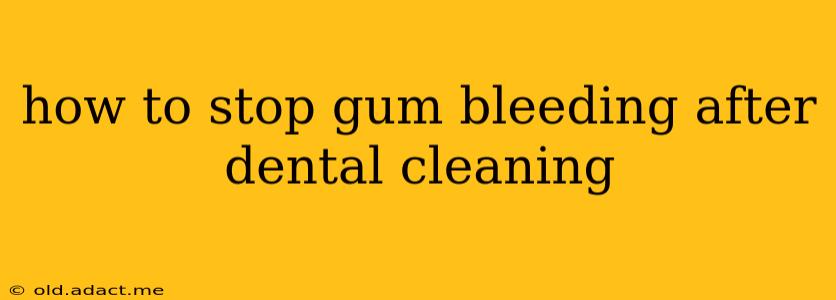 how to stop gum bleeding after dental cleaning