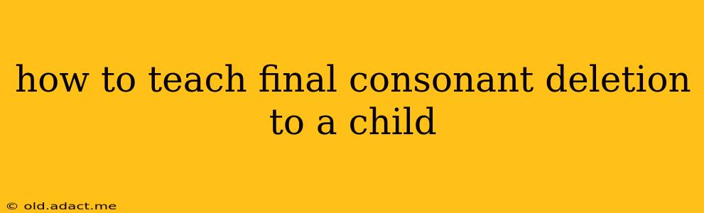 how to teach final consonant deletion to a child