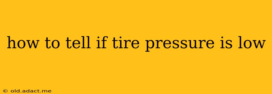 how to tell if tire pressure is low