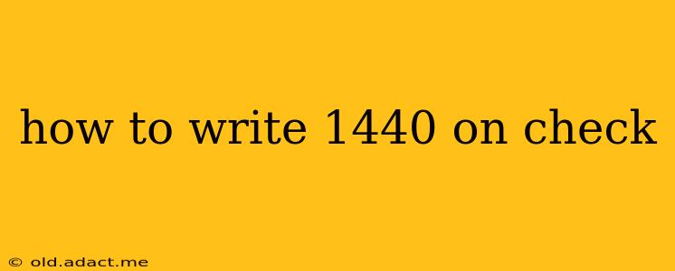how to write 1440 on check