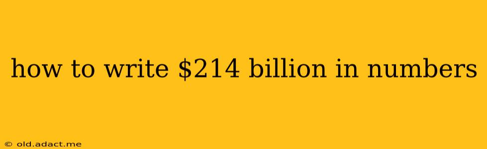 how to write $214 billion in numbers
