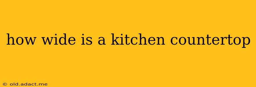 how wide is a kitchen countertop
